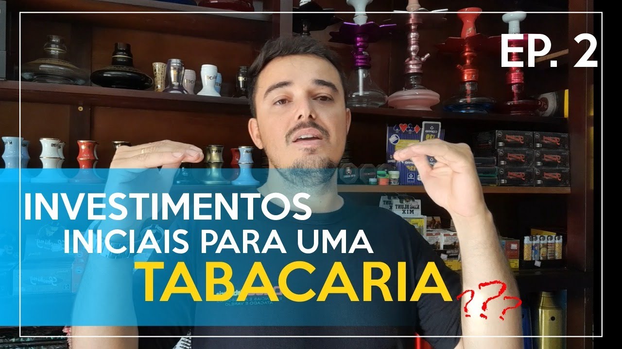 Como começar uma tabacaria do zero EP2