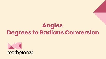 Angles - Degrees to Radians Conversion