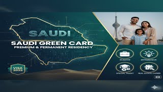 Saudi Green Card Visa: Ultimate Guide to KSA Premium Residency & Permanent Residency