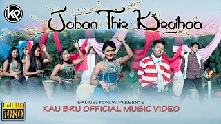 Joban Thir Kroihaa Official Video Govind Molsoi Selina Reang Latest Kau Bru Song 2022