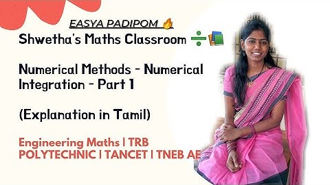 Engineering Mathematics - Numerical Methods - Numerical Integration (Part 1) - TRB, TNEB AE, TANCET