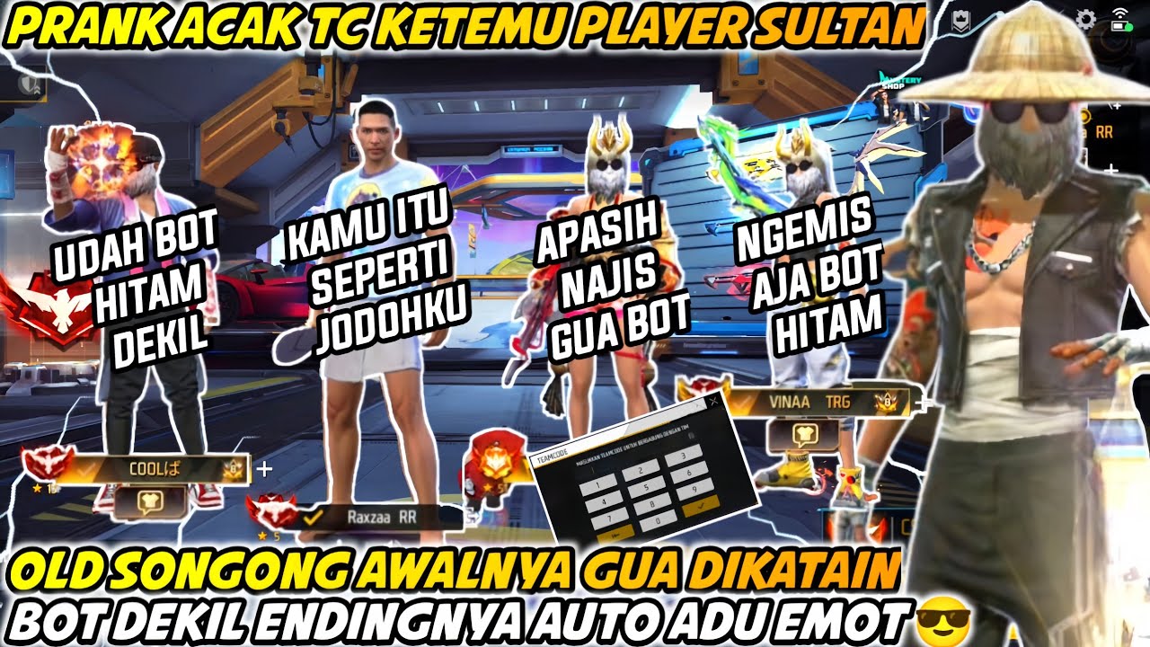 PRANK ACAK TC KETEMU PLAYER OLD SULTAN SONGONG AWALNYA GUA DIKATAIN BOT ENDINGNYA AUTO ADU EMOT