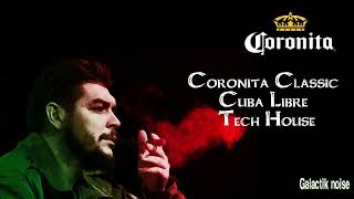 CORONITA CUBA LIBRE CLASSIC TECH HOUSE//SESSION LIVE// DJ GALACTIK NOISE