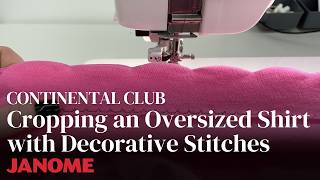 Continental Club: Cropping an Oversized Shirt with Decorative Stitches