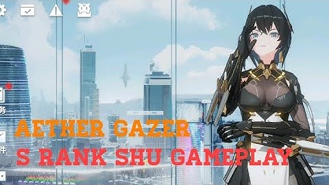 ●S RANK SHU GAMEPLAY● ||Aether Gazer