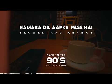 Hamara Dil Aapke Paas Hai Udit Narayan Lofi Back To The 90 S