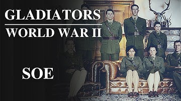 Gladiators of World War II | SOE - Special Operations Executive [E2/13]