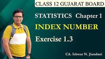 Index Number | Exercise 1.3 | Class 12 | Statistics | Gujarat Board | Fishers | Laspeyres | Paasches