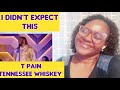 I never expected this _ T PAIN &quot; TENNESSEE WHISKEY &quot; REACTION