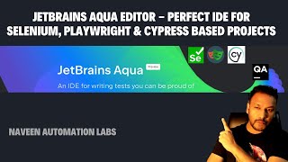 JetBrains Aqua Editor - Perfect IDE for Selenium, Playwright and Cypress based Projects by Naveen AutomationLabs 4,976 views 1 month ago 34 minutes