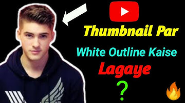 How to make white outline in thumbnail photo |I with android mobile phoneII