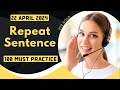 Pte repeat sentence  april 2024  must practice