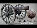 Restauración Bala de Cañón // Cannonball Restoration