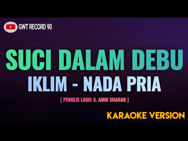 IKLIM - SUCI DALAM DEBU ( Karaoke Nada Pria ) class=