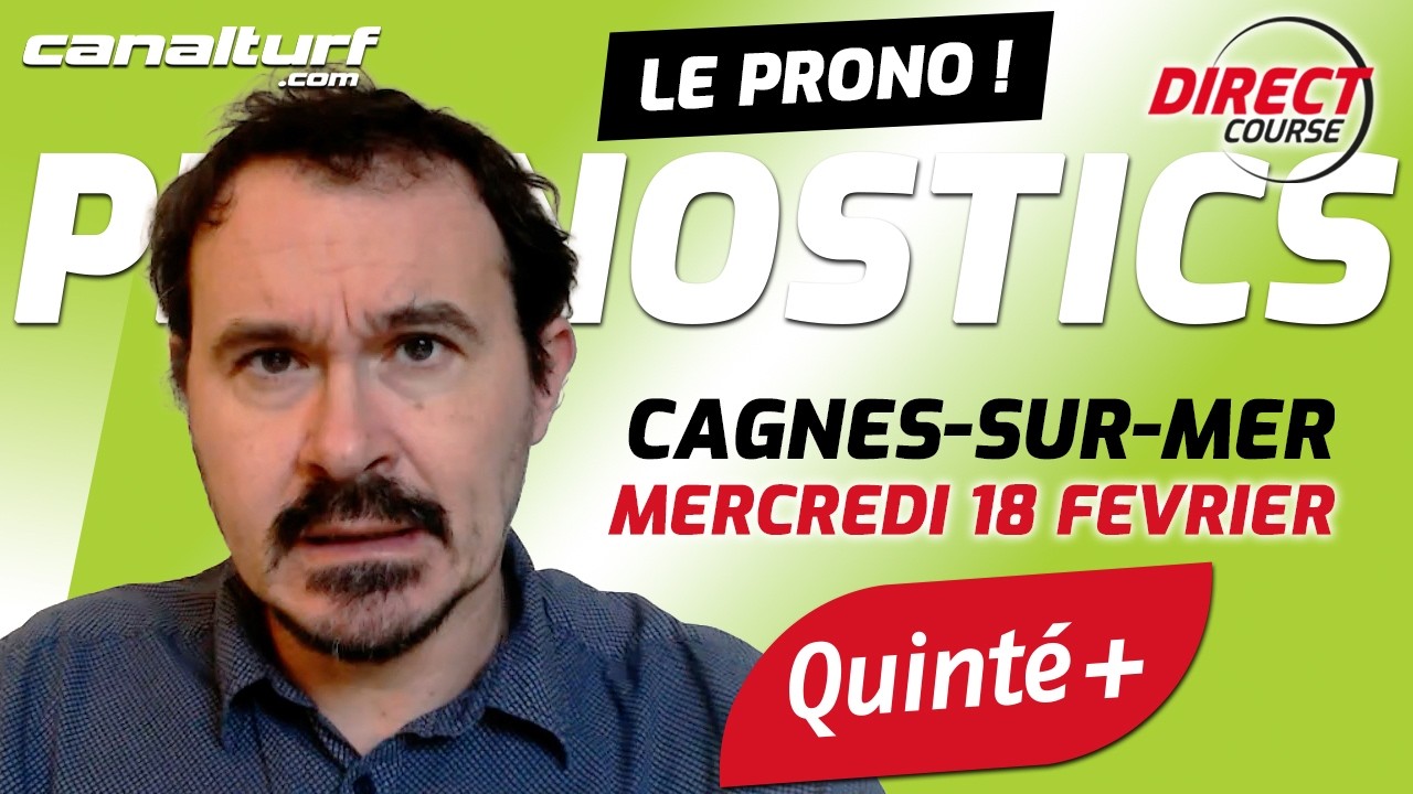 Pronostic Quinté Cagnes-Sur-Mer et courses PMU du Mercredi 18 février 2026