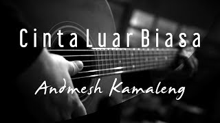 Andmesh Kamaleng - Cinta Luar Biasa ( Acoustic Karaoke ) chords