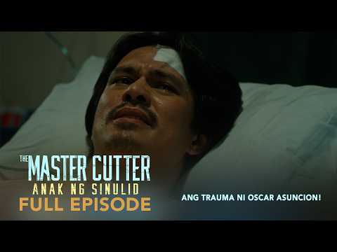 The Master Cutter 2: Ang trauma ni Oscar Asuncion! (Full Episode 122)