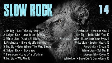 Slow Rock Ballads Compilation - Mr. Big, Saigon Kick, White Lion, Firehouse, Aerosmith Slow Rock Ballads Compilation - Mr. Big, Saigon Kick, White Lion, Firehouse, Aerosmith