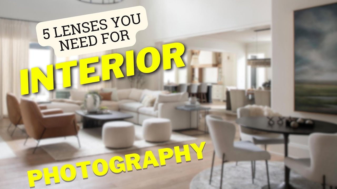 5 Lenses you need for Magazine-Quality Interior Photography! 📸✨