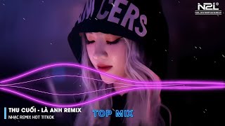 Thu Cuối  Remix - Mr.T x YanBi x Hằng BingBoong | Dù Mùa Thu Không Còn Yêu Anh Nữa - Nhạc Hot Tiktok