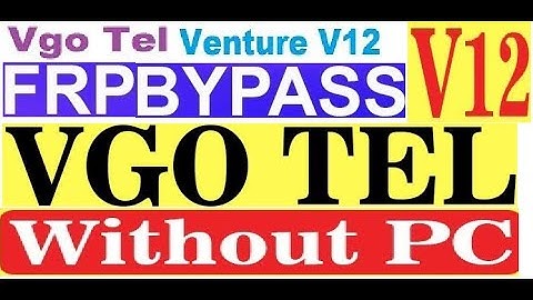 Vgo Tel Venture V12 google account Bypass FRP | Without PC 15-12-2019
