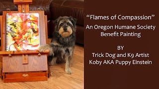 Flames of Compassion, by K9 artist Koby AKA Puppy Einstein