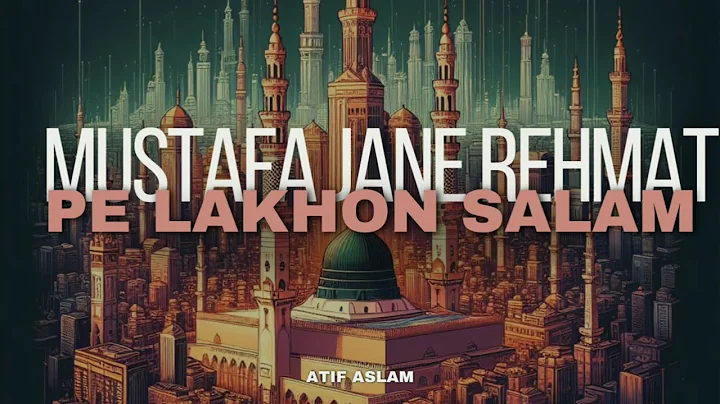 Mustafa Jaan e Rehmat Pe Lakhon Salam Slowed + Reverb || Atif Aslam|| Naat Slowed Reverb#ramadan2024