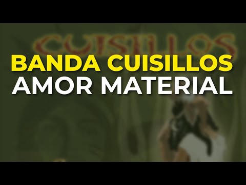 Banda Cuisillos - Amor Material