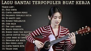  Lagu Santai Terpopuler Buat Kerja 2026  Album