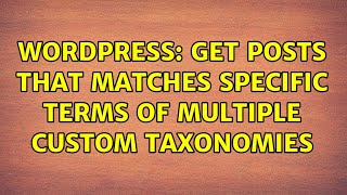 Wordpress: Get posts that matches specific terms of multiple custom taxonomies