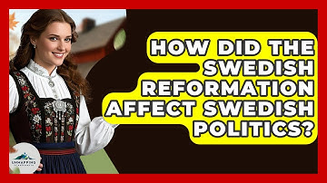 How Did The Swedish Reformation Affect Swedish Politics? - Unmapping Scandinavia