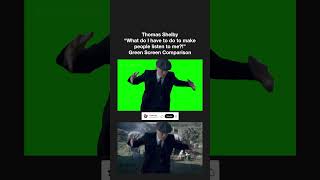 Thomas Shelby Make People Listen To Me Green Screen Comparison
