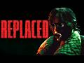 YOU Can't REPLACE Me.. | Replaced (demo)
