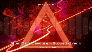 After Dark |  (Daycore + Slowed down)