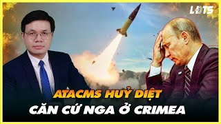 Tên Lửa ATACMS Của Ukraine Khiến Crimea 'Hết Giá Trị Quân Sự'?