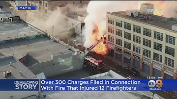 300 Charges Filed In Downtown LA Building Explosion Which Injured A Dozen Firefighters