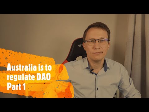 DAO Regulation in Australia. Part 1: Intro