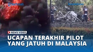 Ucapan Terakhir Pilot Jet Pribadi yang Jatuh di Malaysia: I Love You Mama