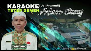 Download Lagu KARAOKE TETEP DEMEN ARJUNA IRENG.. UDI PRAMUDI MP3