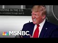 Trump Demands Praise As Surgeon General Warns Of A 'Pearl Harbor Moment' | The 11th Hour | MSNBC