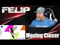 FELIP - Moving Closer | REACTION