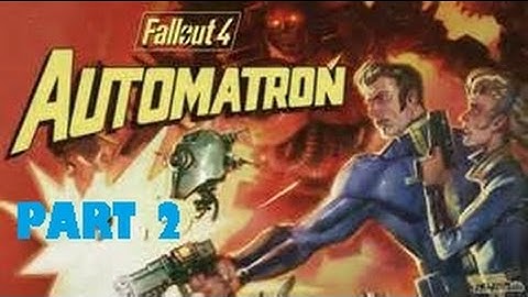 Fallout 4 Automatron part 2 - Rust Devils Death Dungeon