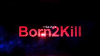 Born2Kill Intro By #B2K ¬ Dreamer