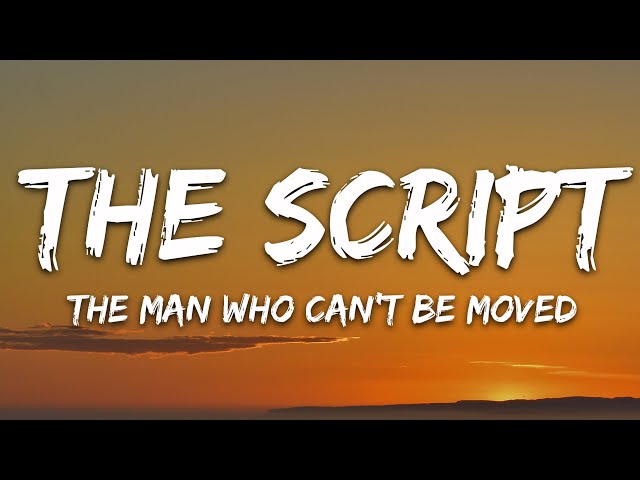 The Script - The Man Who Can't Be Moved (Lyrics) class=