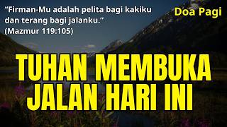 Tuhan Membuka Jalan Hari Ini 🙏 | Doa Pagi