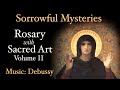 Sorrowful mysteries  rosary with sacred art vol ii  music debussy