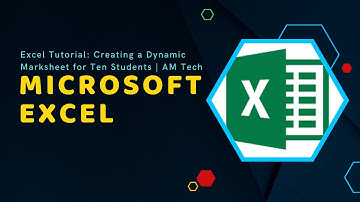 Excel Tutorial: Creating a Dynamic Marksheet for Ten Students | AM Tech