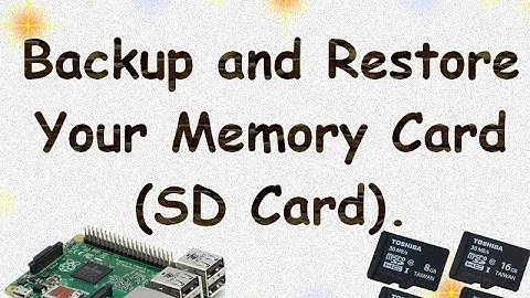 Raspberry Pi : Backup & Restore Your Memory Card