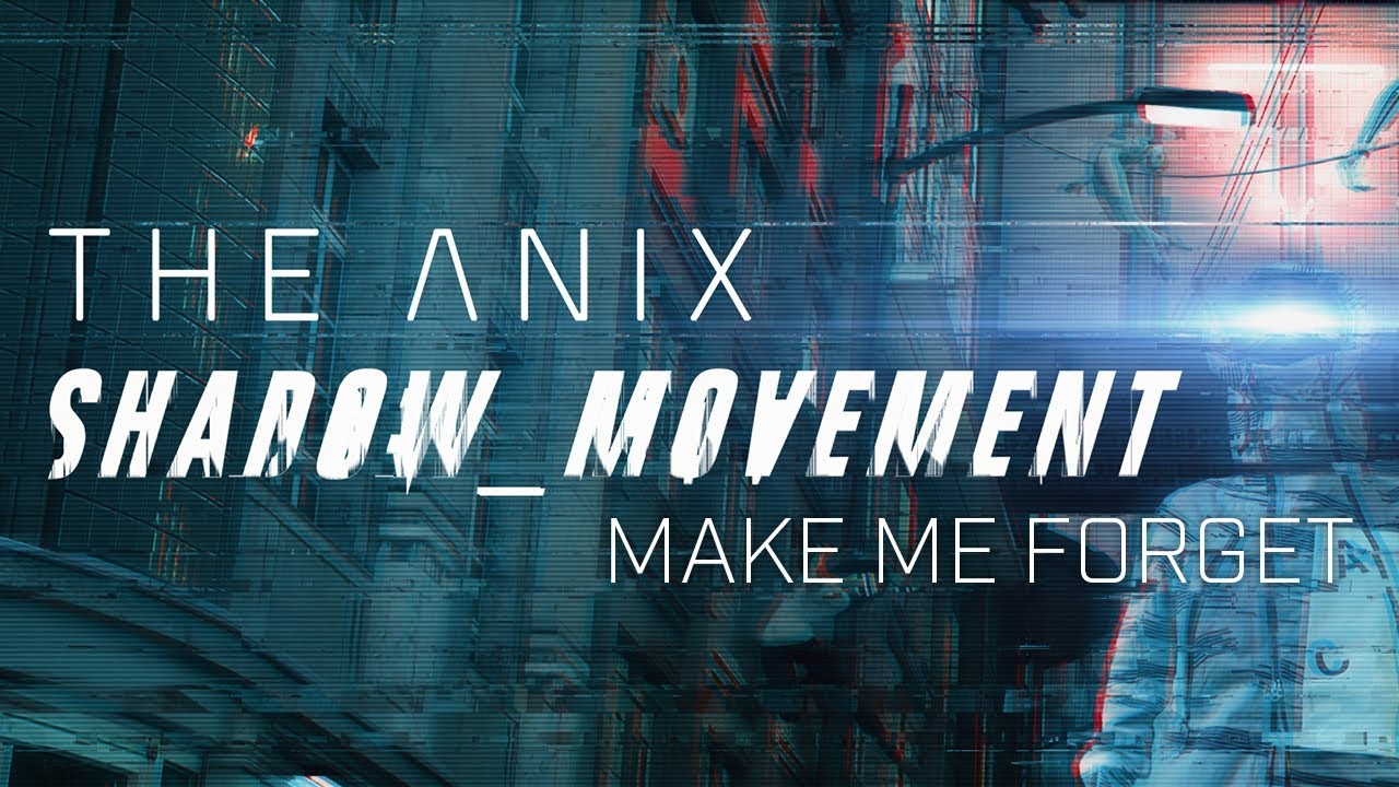 Watch The Anix - Make Me Forget on YouTube Watch The Anix - Make Me Forget on YouTube