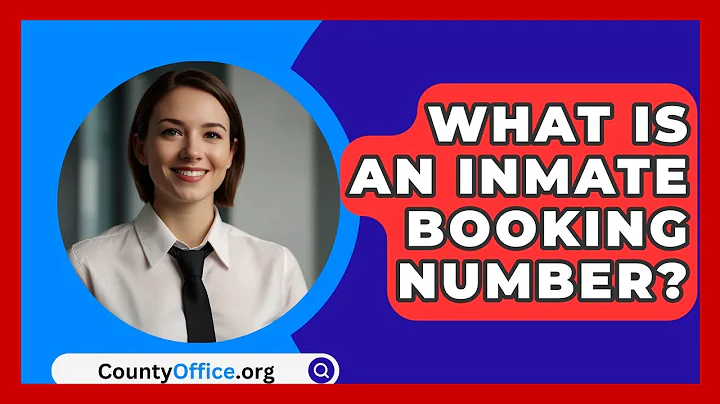 What Is An Inmate Booking Number? - CountyOffice.org